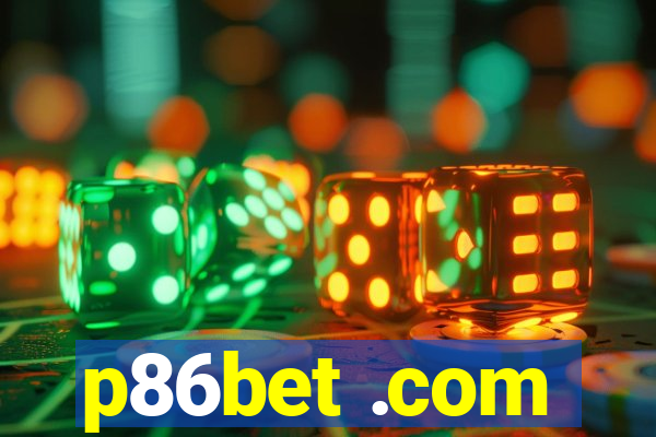 p86bet .com